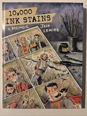 10,000 Ink Stains: A Memoir by Jeff Lemire Hardcover Book