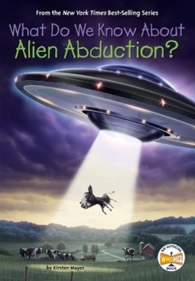 Kirsten Mayer What Do We Know About Alien Abduction? (Paperback)