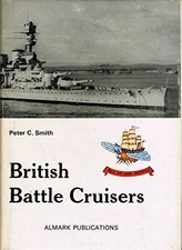 BRITISH BATTLE CRUISERS By Peter Charles Smith **Mint Condition**