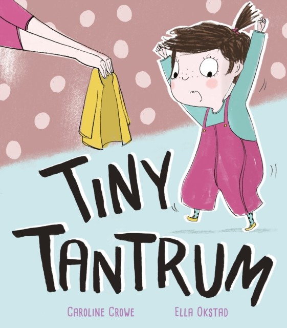 Tiny Tantrum by Caroline Crowe (Paperback Book)