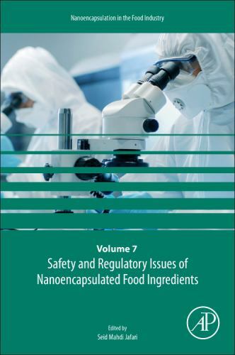 Safety and Regulatory Issues of Nanoencapsulated Food Ingredients Volume 7