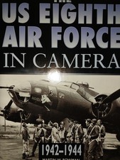 Pearl Harbor to Big Week 1941-1944 Ser.: U. S. 8th Air Force in Camera by Martin