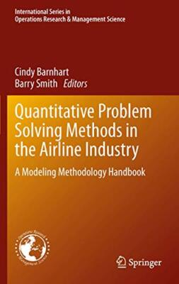 Quantitative Problem Solving Methods in the Airline Industry : A Modeling Met-,