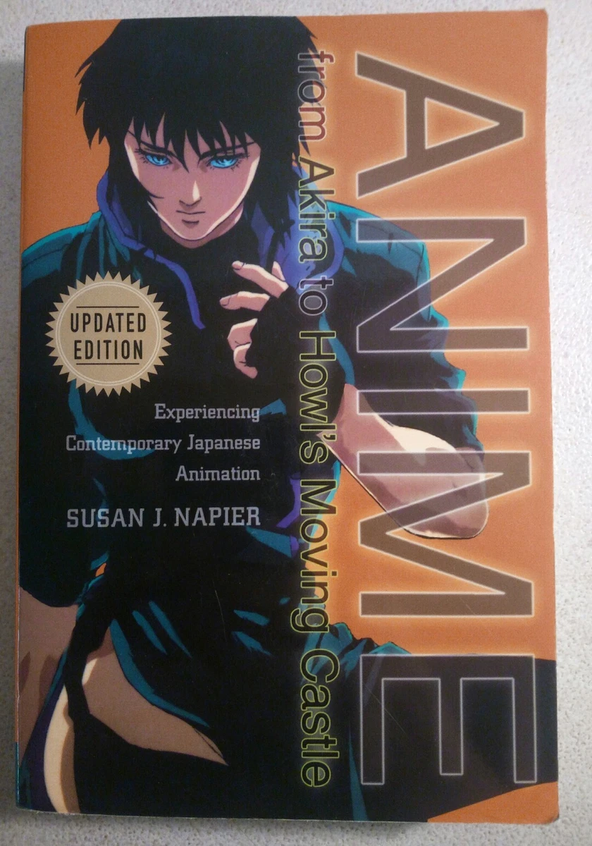 Anime from Akira to Howl's Moving by Napier, Susan J.