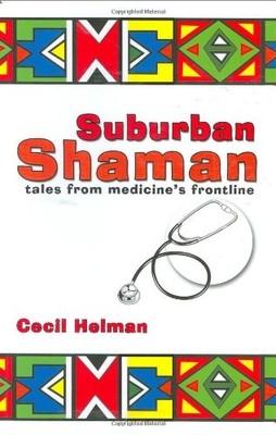 Suburban Shaman: Tales from Medicine's Front Line by Helman, Cecil Paperback The