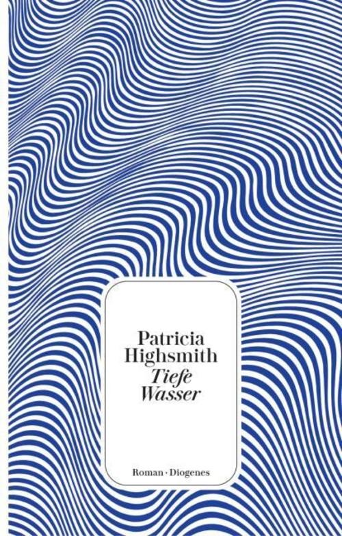 Tiefe Wasser Patricia Highsmith