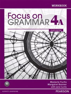 Focus on Grammar Workbook Split 4A by Fuchs, Marjorie; Bonner, Margaret