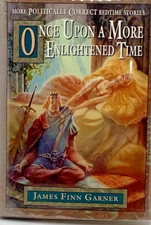 Once Upon a More Enlightened Time by James Finn Garne