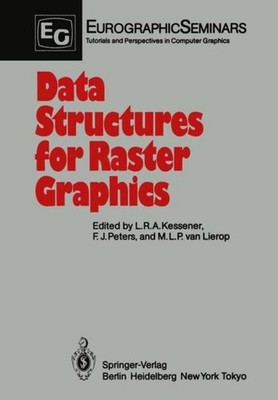 Data Structures for Raster Graphics Laurens R. A. Kessener