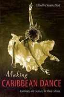 Making Caribbean Dance Continuity And Creativity In Island Cultures Sloat Buch