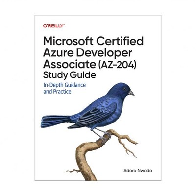 Microsoft Certified Azure Developer Associate (Az-204) Study Guide: In-Depth ...