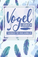 Vogel Logbuch Notizbuch FüR Vogelkundler, 100 Seiten, A5, Hardcover