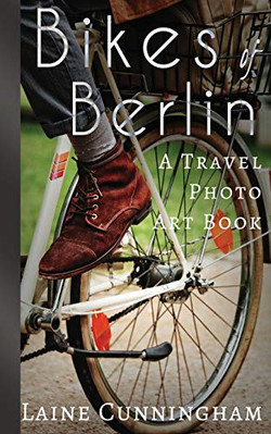 Fahrräder Berlins: Vom Brandenburger Tor nach Charlottenbur - Taschenbuch / Softback N