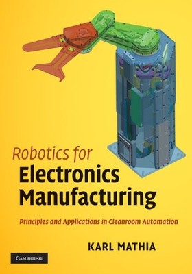Robotics for Electronics Manufacturing: Principles and Applicati