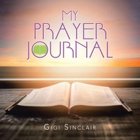 Gigi Sinclair | My Prayer Journal | Taschenbuch | Englisch (2022) | Xlibris US