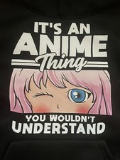 Anime Girl It's An Anime Thing You Wouldn't Understand Pullover Hoodie. Size XS
