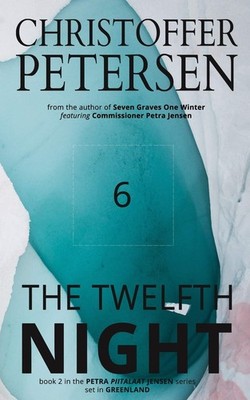 The Twelfth Night: A Scandinavian Dark Advent novel set in Green