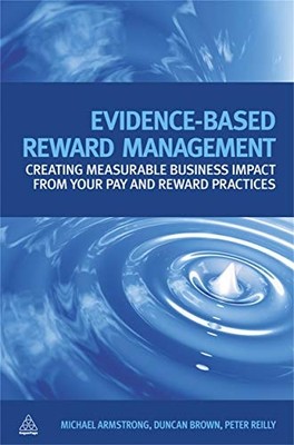 Evidence-Based Reward Management: Creating Measurable B -  NEW Duncan Brown, M 2