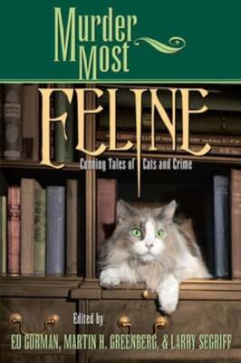 Murder Most Feline: Cunning Tales of Cats and Crime by Edward Gorman: New