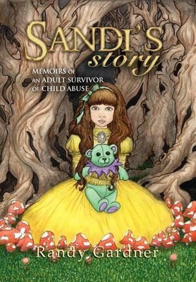 Sandi's Story: Memoirs of an Adult Survivor of Child Abuse by Randy Gardner (Eng