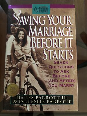 Saving Your Marriage Before It Starts: Seven Questions to Ask Before.. SIGNED