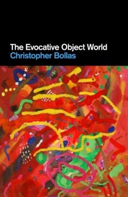 The Evocative Object World by Christopher Bollas (English) Paperback Book