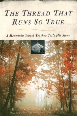 Jesse Stuart The Thread That Runs So True (Taschenbuch)