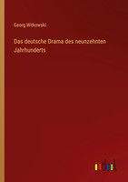 Georg Witkowski | Das Deutsche Drama Des Neunzehnten Jahrhunderts | Taschenbuch