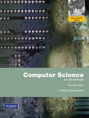 Computer Science: An Overview by J. Glenn Brookshear