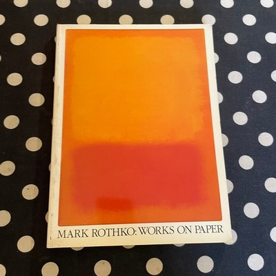 Mark Rothko: Works on Paper by Bonnie Clearwater 1984 Softcover 1st Edition