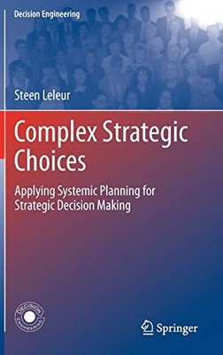 COMPLEX STRATEGIC CHOICES: APPLYING SYSTEMIC PLANNING FOR By Steen Leleur *VG+*