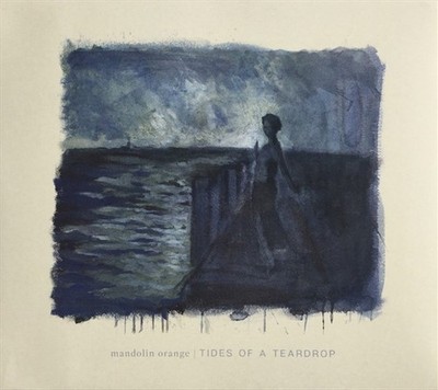 Mandolin Orange - Tides Of A Teardrop (Standard Edition) CD