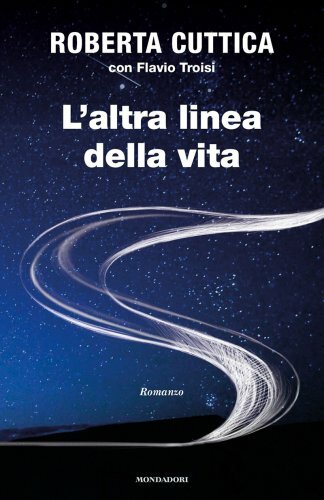 LIBRO L'ALTRA LINEA DELLA VITA EMOZIONANTE ROMANZO MOTIVAZIONALE ROBERTA CUTTICA