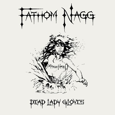 FATHOM NAGG - Dead Lady Gloves (US 80 s TECH/THRASH METAL*CYCLONE TEMPLE*L.ROCKI