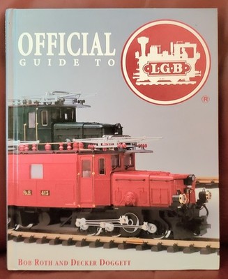 Official Guide to LGB - Model Trains by Bob Roth & D. Doggett HC (1998) 