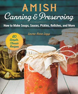 Amish Canning & Preserving:a How to Make Soups, Sauces, - Paperback / softback N