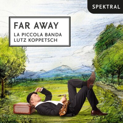 KOPPETSCH, LUTZ/ LA PICCOLA BANDA Far Away (CD)