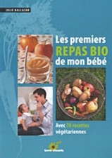Les premiers repas bio de mon bébé : ... - Julie Balcazar - V350522