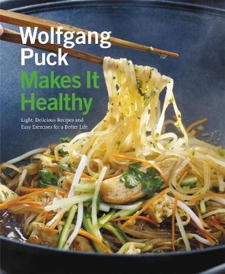 Wolfgang Puck Makes it Healthy: Ligh..., Puck, Wolfgang