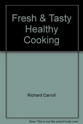 Fresh & Tasty Healthy Cooking