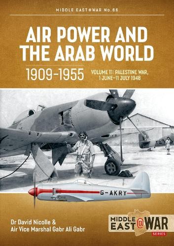Air Power and the Arab World 1909-1955 Volume 11 by David Nic... - 9781804515730