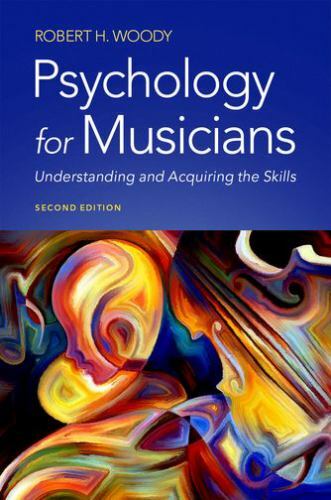 Psychology for Musicians : Understanding and Acquiring the Skills by Robert ...