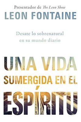 UNA VIDA SUMERGIDA EN EL ESPIRITU