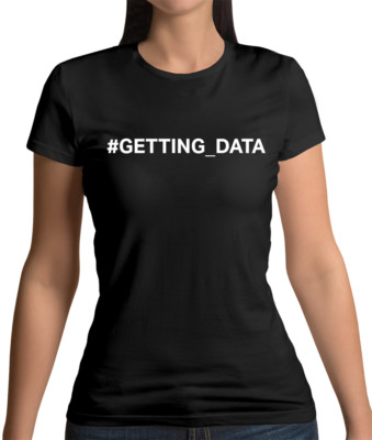#Getting Data Womens T-Shirt - Excel - Nerd - Computer - Geek - Error