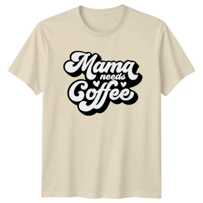 Mama Needs Kaffee T-Shirt, Kaffeeliebhaber Geschenk, Grafik Tee, Frauen
