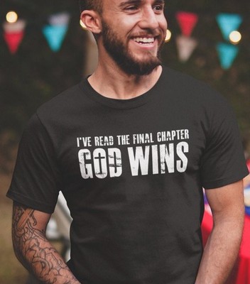 God Wins I've Read The Final Chapter, Inspirational t-shirt, Christian Shirt,