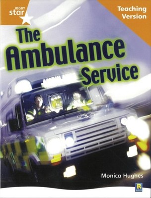 Rigby Star Nonfiction Guided Reading Orange Level The ambulance service Teaching