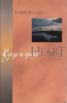 Keep a Quiet Heart, Elliot, Elisabeth