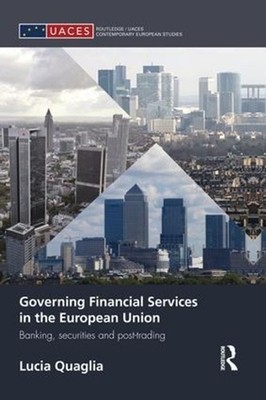 Governing Financial Services in the European Union: Banking, Securities and Post