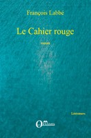 FrançOis Labbé | Le Cahier Rouge | Taschenbuch | FranzöSisch (2020) | Roman